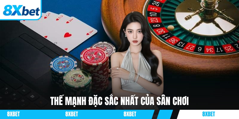 Thế mạnh đặc sắc nhất của sân chơi