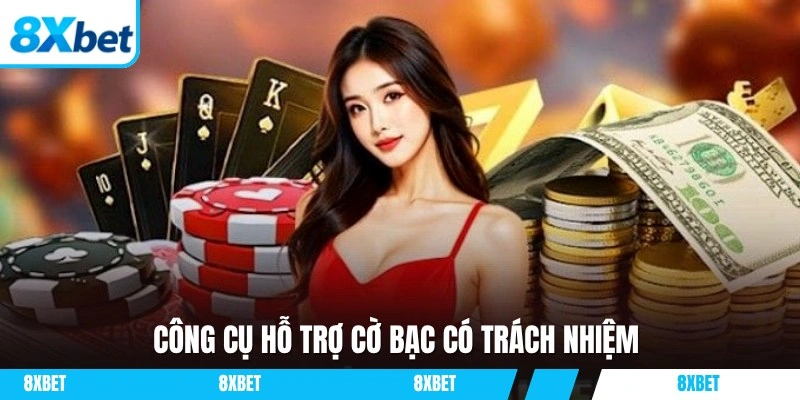 Các công cụ hữu ích trong việc kiểm soát cờ bạc