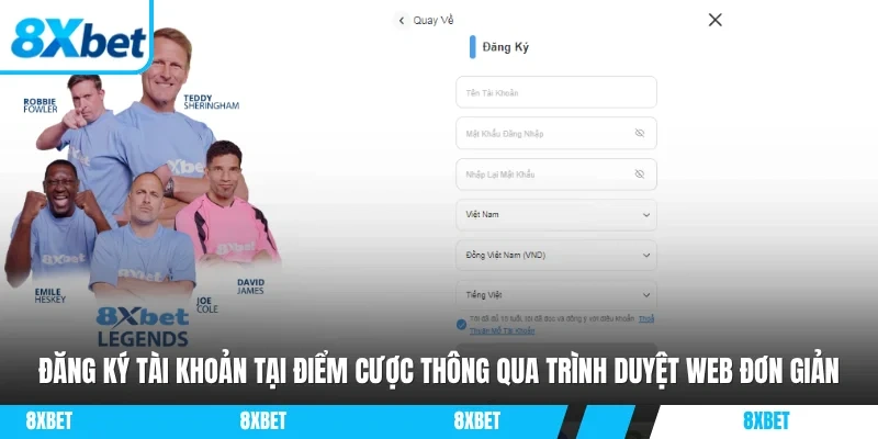 Đăng ký tài khoản tại điểm cược thông qua trình duyệt web đơn giản