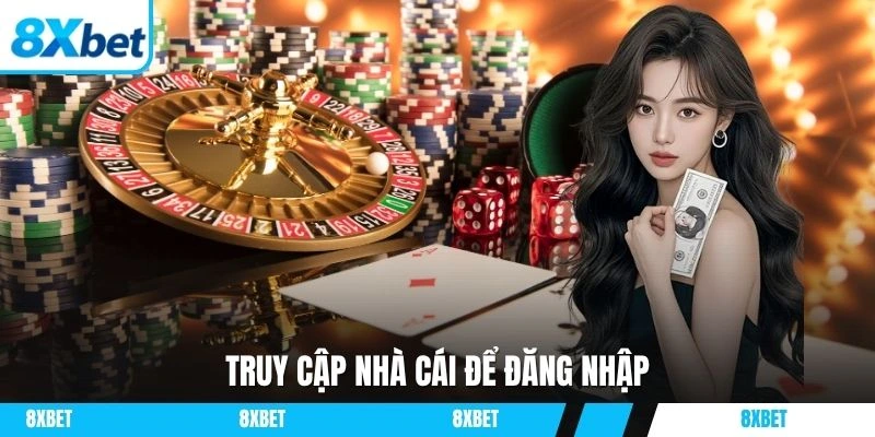 Truy cập nhà cái để thực hiện