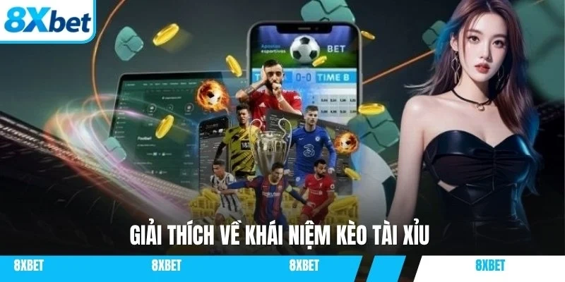 Giải thích về khái niệm kèo tài xỉu