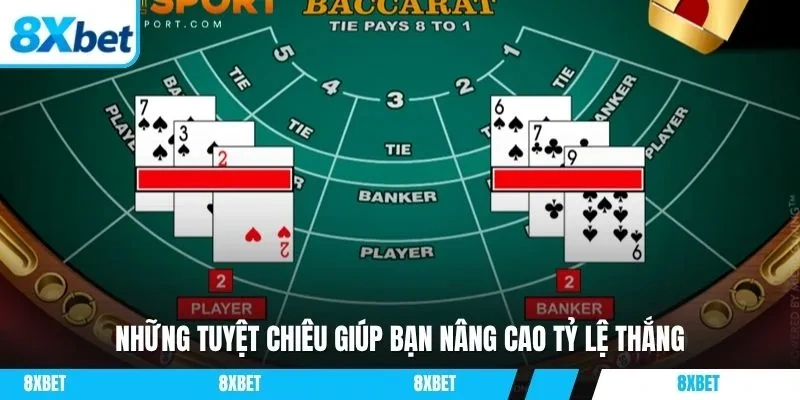 Những tuyệt chiêu giúp bạn nâng cao tỷ lệ thắng