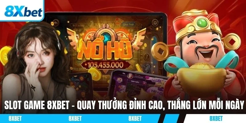Slot game 8xbet mang đến thế giới giải trí hấp dẫn