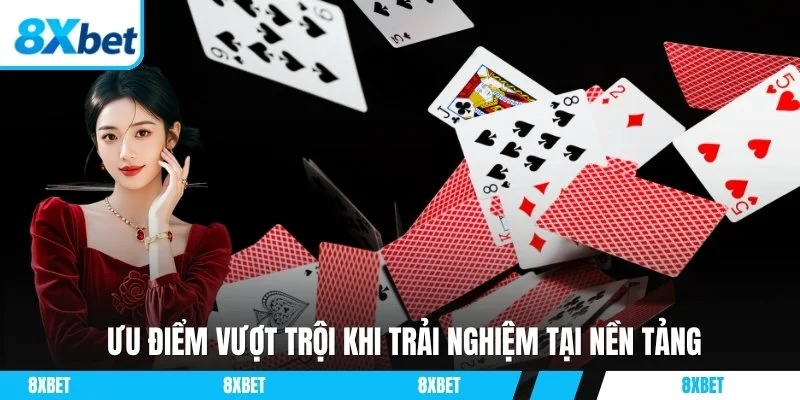 Ưu điểm vượt trội khi trải nghiệm tại nền tảng
